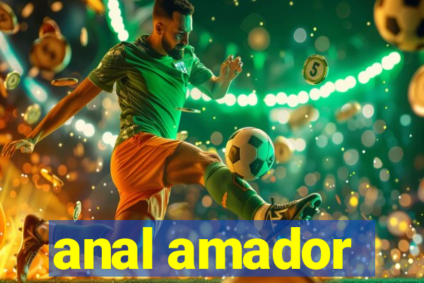 anal amador